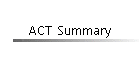 ACT Summary